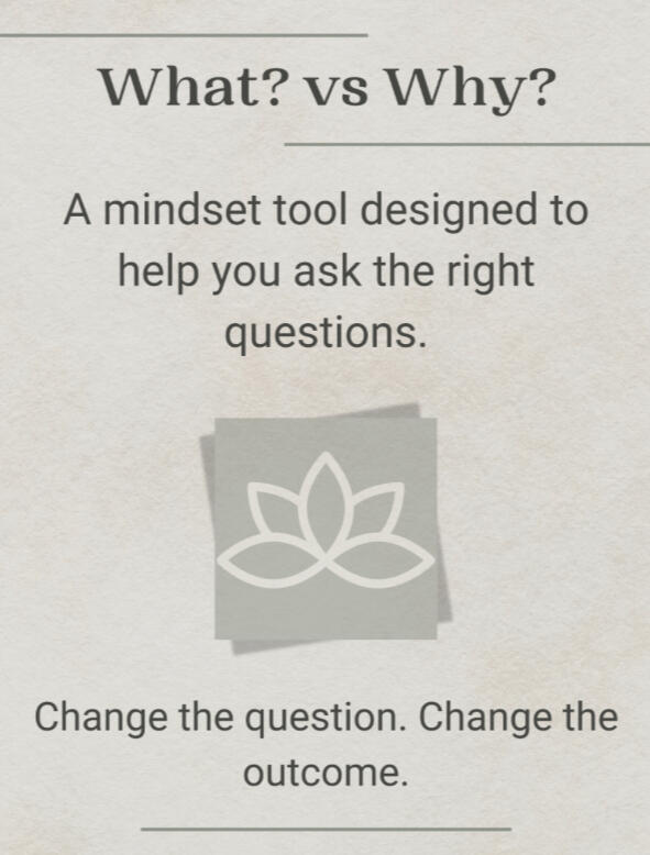 What vs Why mindset tool